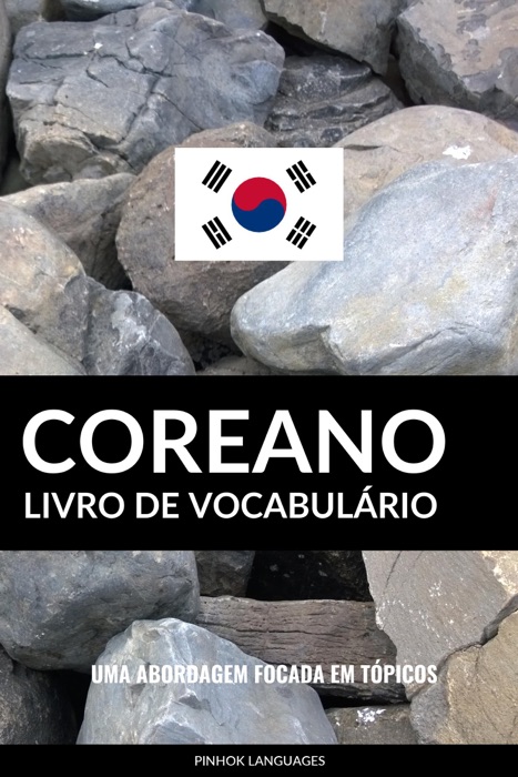 Livro de Vocabulário Coreano: Uma Abordagem Focada Em Tópicos