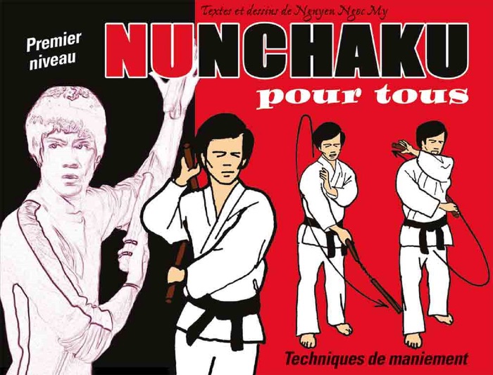 Nunchaku pour tous - Tome 1 : Techniques de maniement