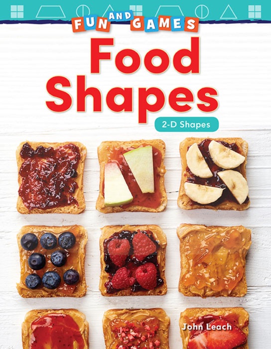 Fun and Games Food Shapes: 2-D Shapes