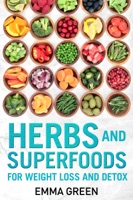 Herbs and Superfoods for Weight Loss and Detox