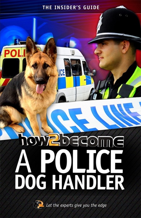 How 2 Become: A Police Dog Handler