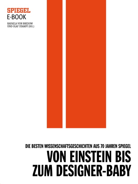 Von Einstein bis zum Designer-Baby - Die besten Wissenschaftsgeschichten aus 70 Jahren SPIEGEL