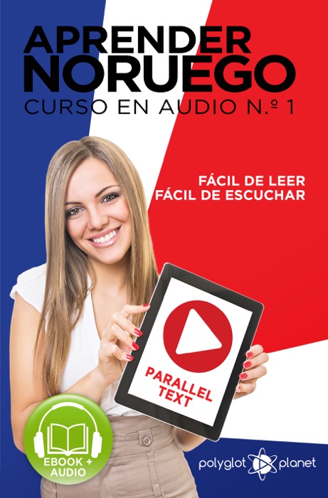 Aprender Noruego - Fácil de Leer - Fácil de Escuchar - Texto Paralelo Curso en Audio, No. 1 [Learn Norwegian - Easy Reading - Easy Audio - Parallel Text Audio Course, No. 1]