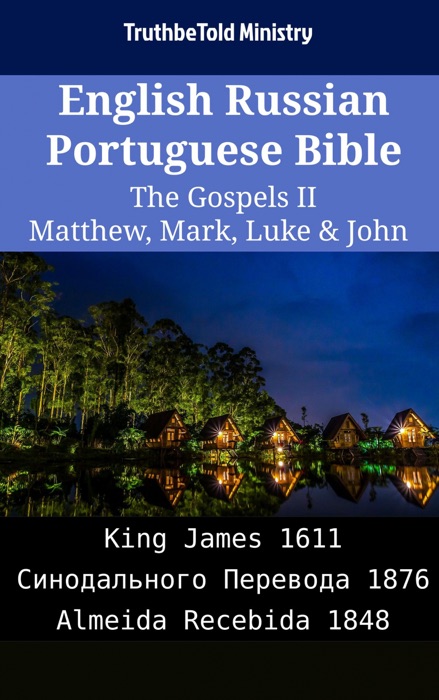 English Russian Portuguese Bible - The Gospels II - Matthew, Mark, Luke & John