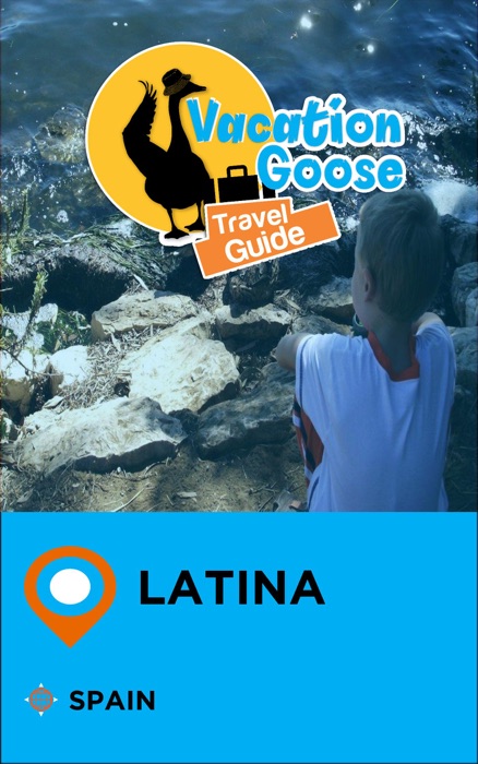 Vacation Goose Travel Guide Latina Spain