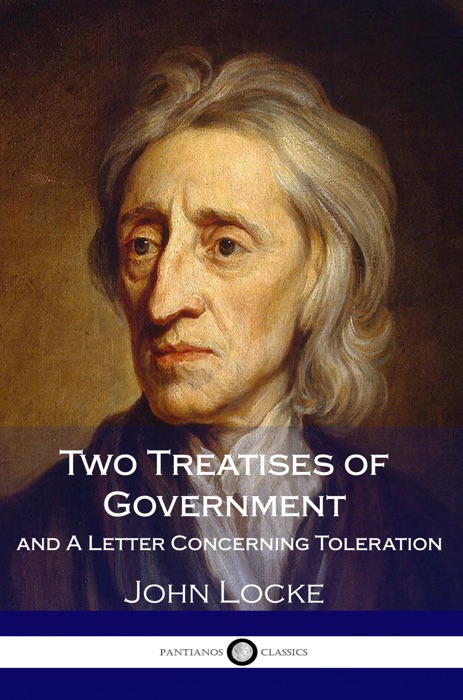 Two Treatises of Government and A Letter Concerning Toleration