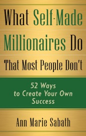 WHAT SELF-MADE MILLIONAIRES DO THAT MOST PEOPLE DONT