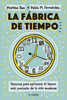 La fábrica de tiempo - Martina Rua y Pablo M. Fernández & Pablo Martin Fernandez