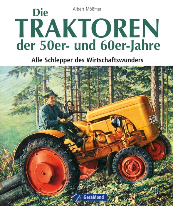 Die Traktoren der 50-er und 60-er-Jahre