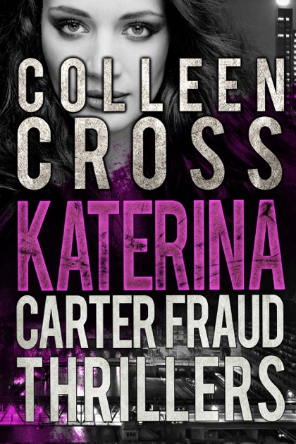 Katerina Carter Fraud Thrillers By Colleen Cross On Apple