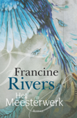Het meesterwerk - Francine Rivers