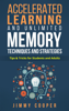 Jimmy Cooper - Accelerated Learning and Unlimited Memory Techniques and Strategies: Real Coaching from a Real Expert. Tips & Tricks for Students and Adults artwork