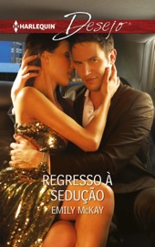 Regresso à sedução - Emily McKay by  Emily McKay PDF Download