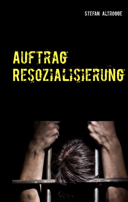 Auftrag Resozialisierung