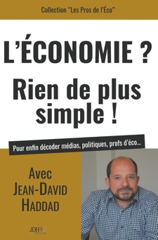 L'Economie? Rien de plus simple! - Jean-David Haddad