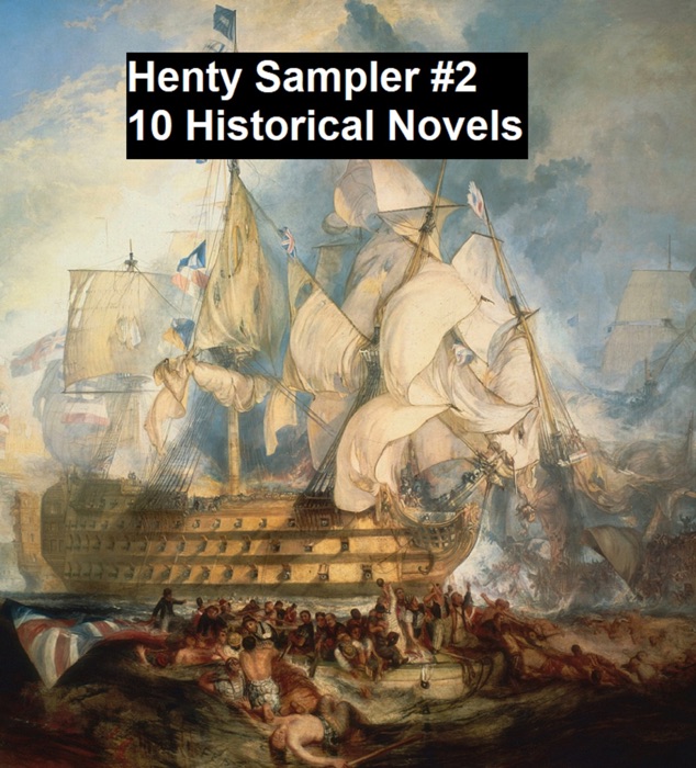 Henty Sampler #2: Ten Historical Novels