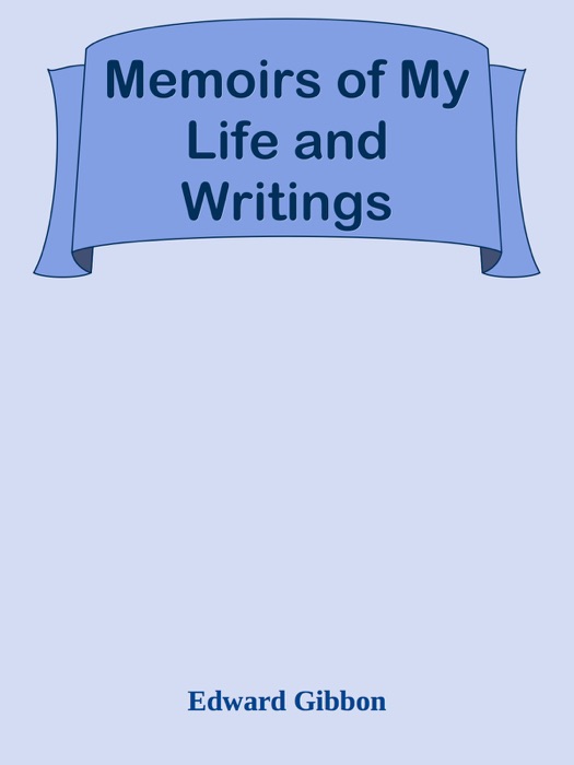 Memoirs of My Life and Writings