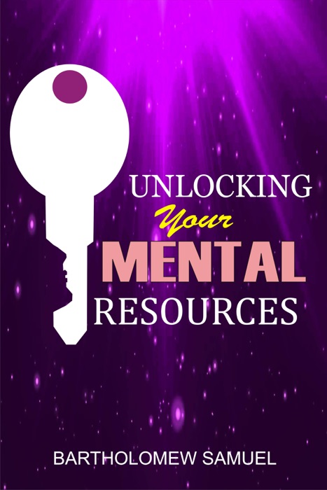 Unlocking Your Mental Resources