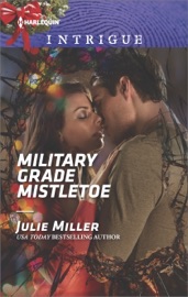 Military Grade Mistletoe - Julie Miller by  Julie Miller PDF Download