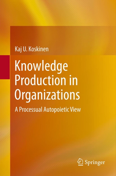 Knowledge Production in Organizations