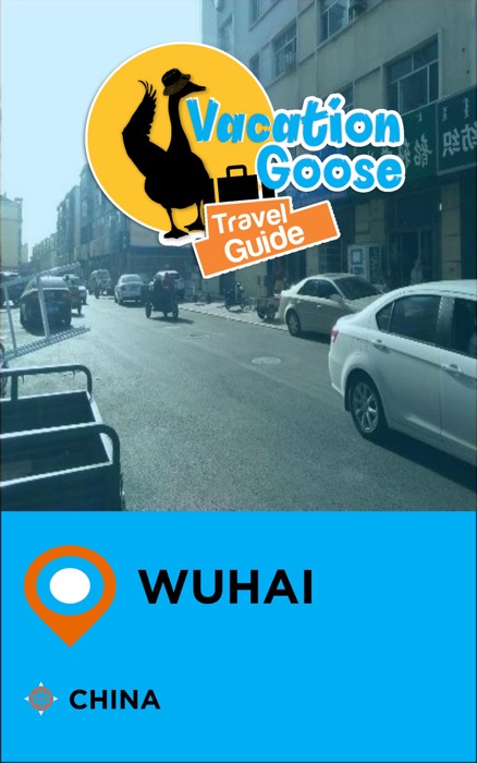 Vacation Goose Travel Guide Wuhai China