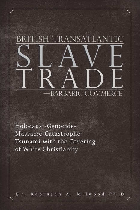 British Transatlantic Slave Trade—Barbaric Commerce