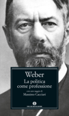 La politica come professione - Max Weber