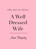 Anne Fogarty - Art of Being a Well-Dressed Wife artwork