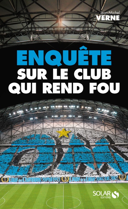 OM : Enquête sur le club qui rend fou