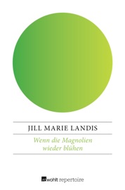 Wenn die Magnolien wieder blühen - Jill Marie Landis by  Jill Marie Landis PDF Download