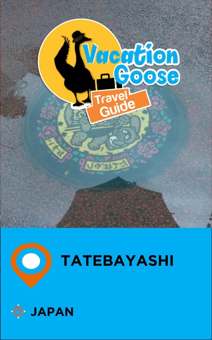Vacation Goose Travel Guide Tatebayashi Japan