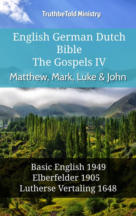 English German Dutch Bible - The Gospels IV - Matthew, Mark, Luke & John