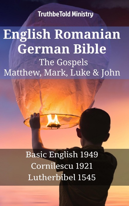 English Romanian German Bible - The Gospels - Matthew, Mark, Luke & John