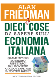 Dieci cose da sapere sull'economia italiana - Alan Friedman
