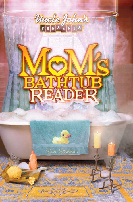 Uncle John's Presents Mom's Bathtub Reader