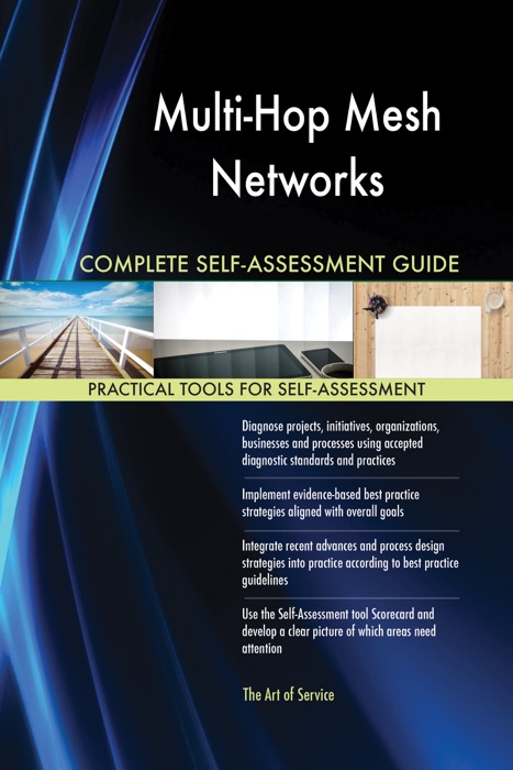 Multi-Hop Mesh Networks Complete Self-Assessment Guide