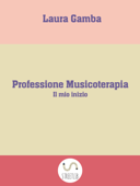 Professione Musicoterapia - Laura Gamba