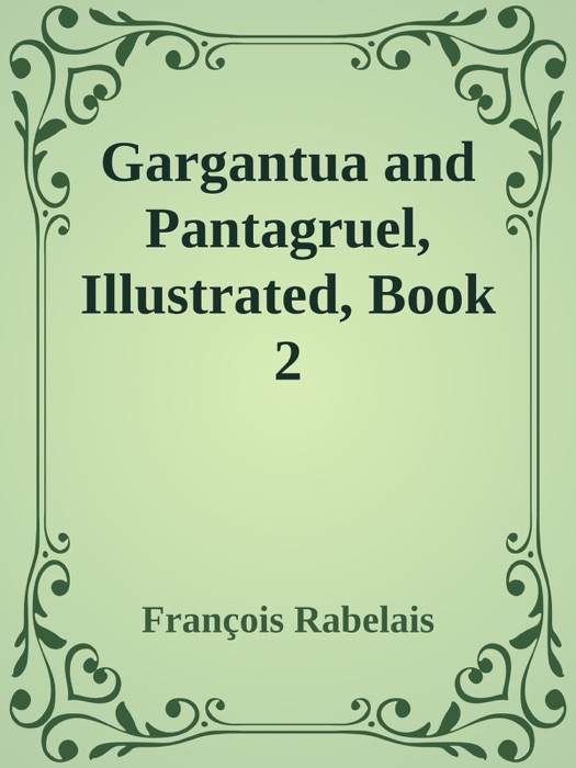 Gargantua and Pantagruel, Illustrated, Book 2