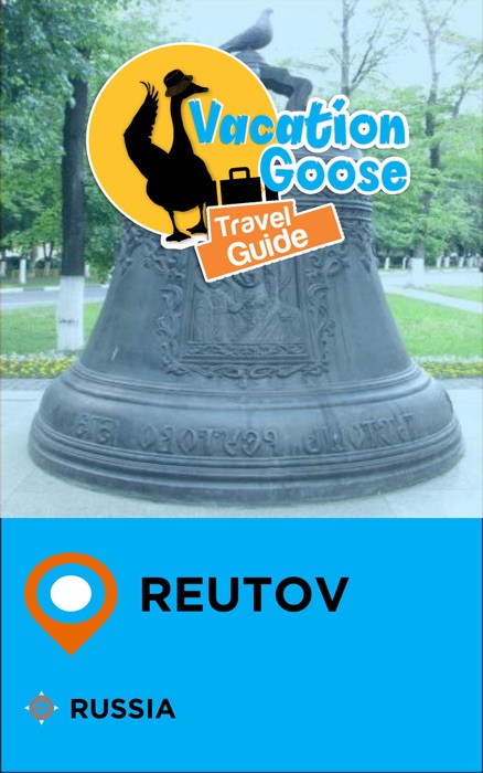 Vacation Goose Travel Guide Reutov Russia