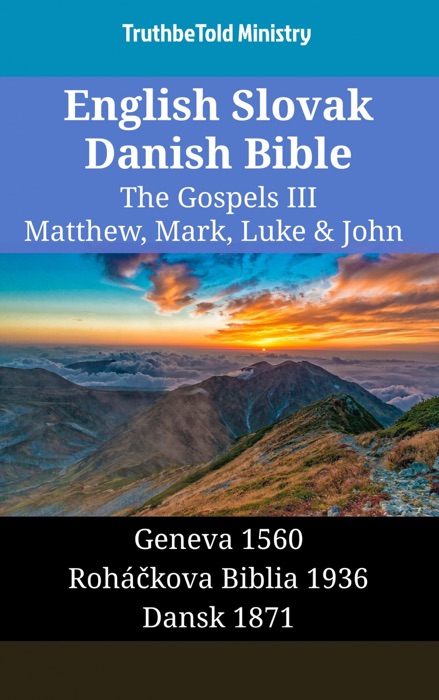 English Slovak Danish Bible - The Gospels III - Matthew, Mark, Luke & John