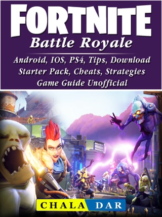 Fortnite Battle Royale Android Ios Ps4 Tips Download Starter Pack Cheats Strategies Game Guide Unofficial On Apple Books - roblox ps4 unofficial game guidenook book