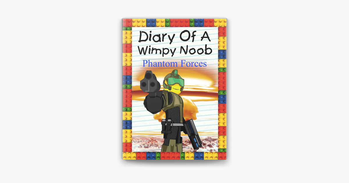 Diary Of A Wimpy Noob Phantom Forces On Apple Books - noob chaos roblox