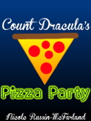 Count Dracula’s Pizza Party: A Bedtime Story - Nicole Russin-McFarland