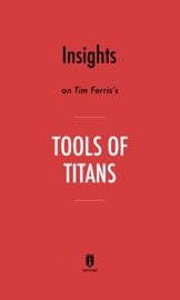 Book's Cover of Insights on Timothy Ferriss's Tools of Titans by Instaread