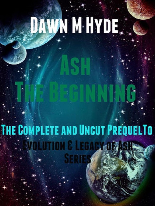 Ash-The Beginning:  The Complete and Uncut Prequel to