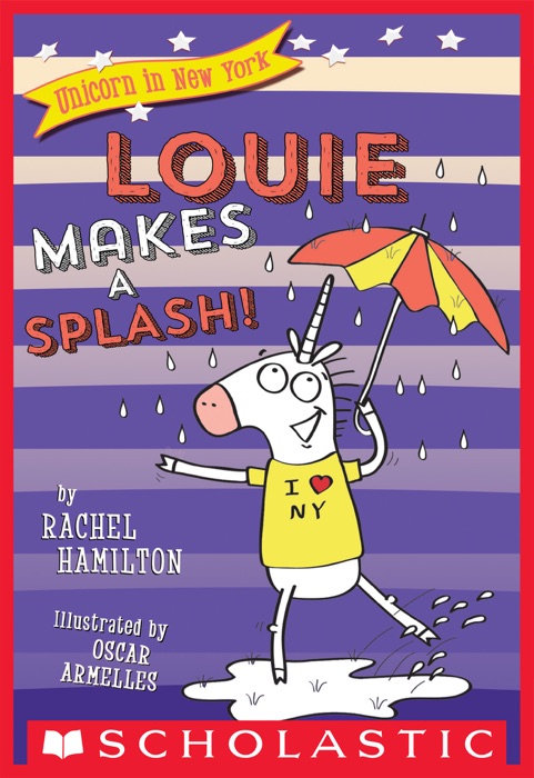 Louie Makes a Splash! (Unicorn in New York #4)