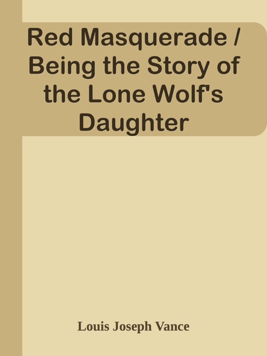 Red Masquerade / Being the Story of the Lone Wolf's Daughter