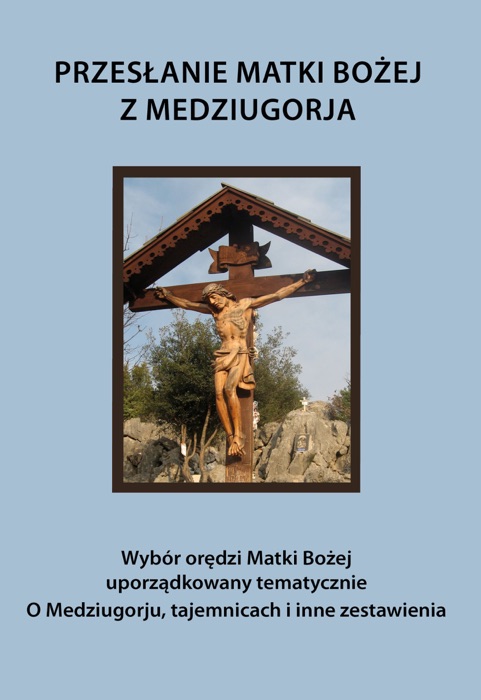 Przesłanie Matki Bożej z Medziugorja