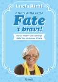 I libri della serie Fate i bravi! - Lucia Rizzi