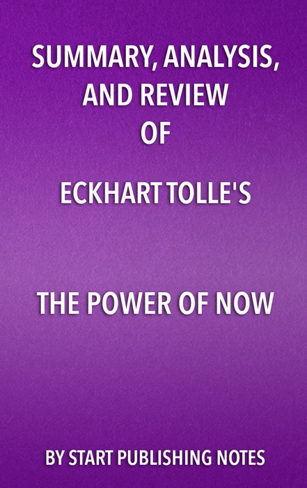 Summary, Analysis, and Review of Eckhart Tolle's The Power of Now